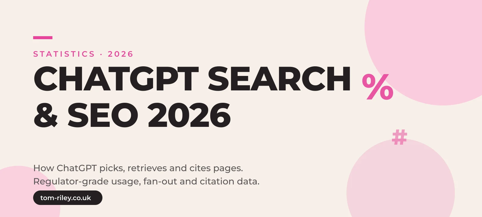 Hero graphic reading ChatGPT Search and SEO 2026, How ChatGPT picks, retrieves and cites pages, in Tom Riley's pink and cream brand style