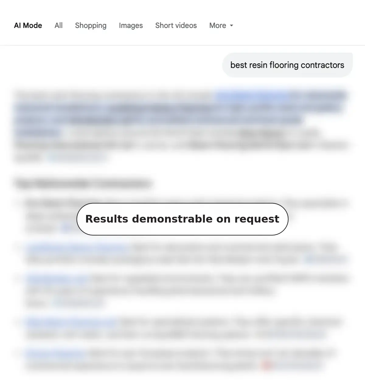 Google AI Mode: best resin flooring contractors. 3 of the 5 mentioned are mine: 2 I own, 1 a client site. Results demonstrable on request.